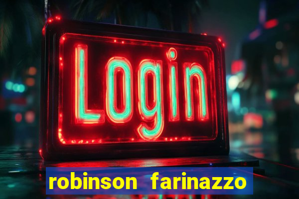 robinson farinazzo biografia wikipedia